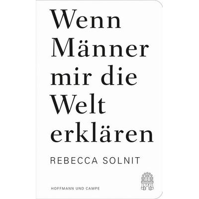 Wenn Männer mir die Welt erklären, Gebundene Ausgabe von Rebecca Solnit, Hoffmann Und Campe, 978-3-455-02273-5