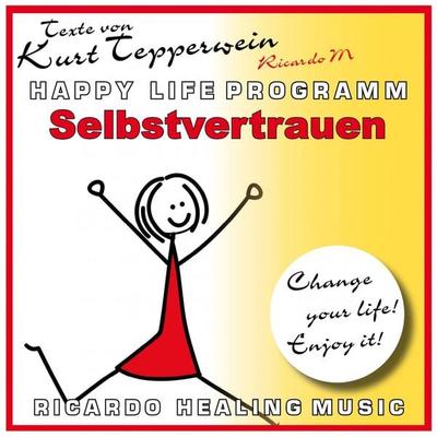 Selbstvertrauen (Happy Life Programm) [Texte von Kurt Tepperwein] - , Audio, 4250618858050