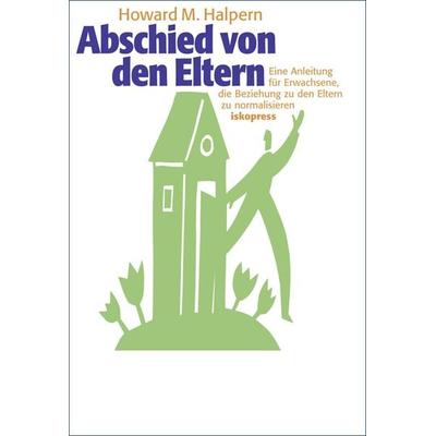 Abschied von den Eltern, Taschenbuch von Howard M. Halpern, Iskopress, 978-3-89403-411-5