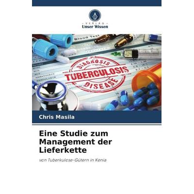 Eine Studie zum Management der Lieferkette, Taschenbuch von Chris Masila, Verlag Unser Wissen, 978-620-5-35957-0