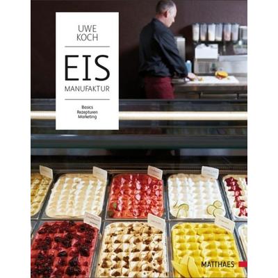 Eismanufaktur, Gebundene Ausgabe von Uwe Koch, DK Verlag Dorling Kindersley, 978-3-9854101-8-7