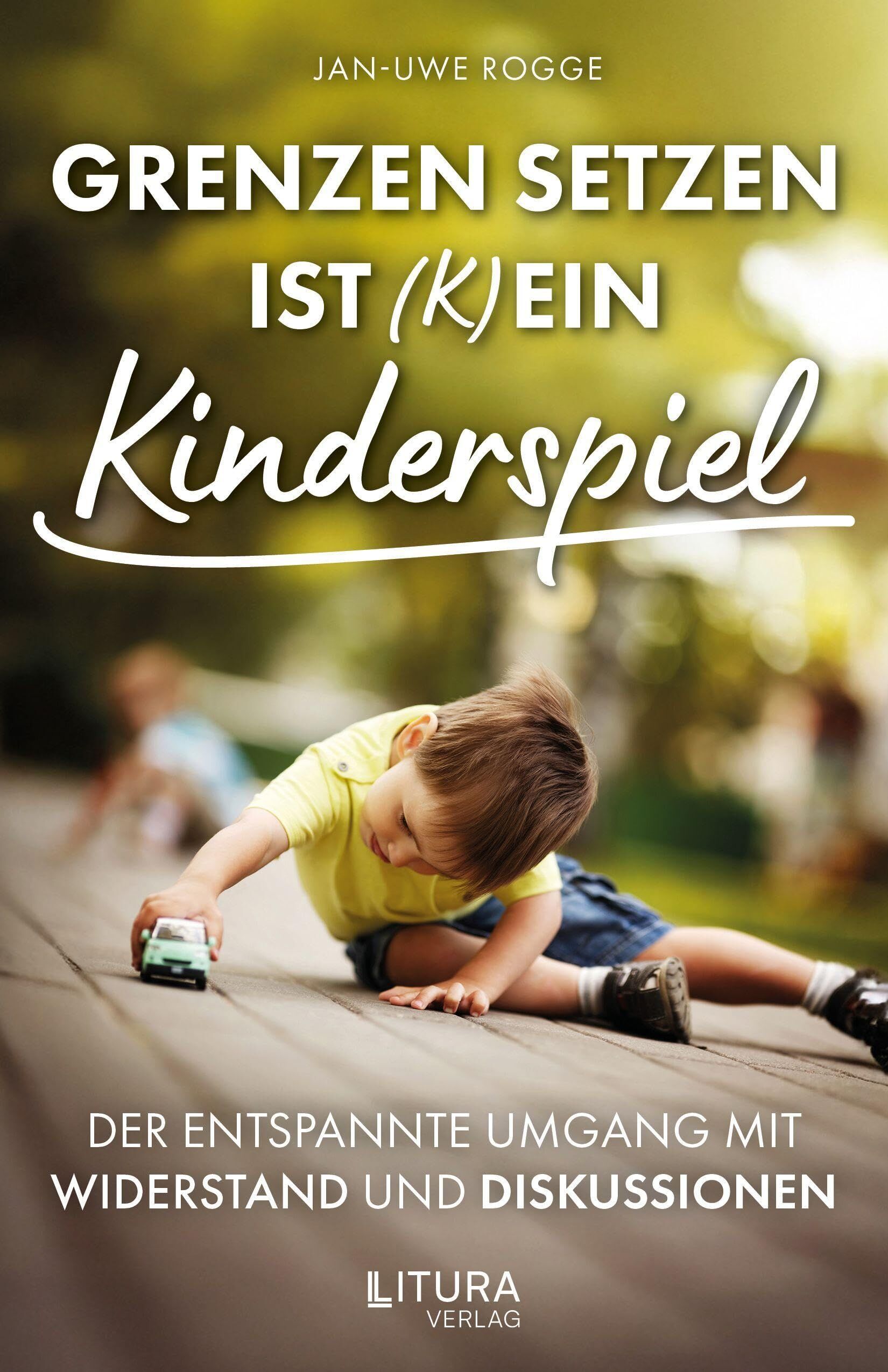 Jan-Uwe Rogge - Grenzen setzen ist (k)ein Kinderspiel - Preis vom 13.10.2026 11:25:28 h