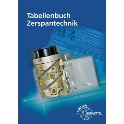 Tabellenbuch Zerspantechnik, Taschenbuch von Fabian Holzwarth,Dietmar Schmid,Sven Holzberger,Alexander Pflug,Taghi Tawakoli, Europa-Lehrmittel,