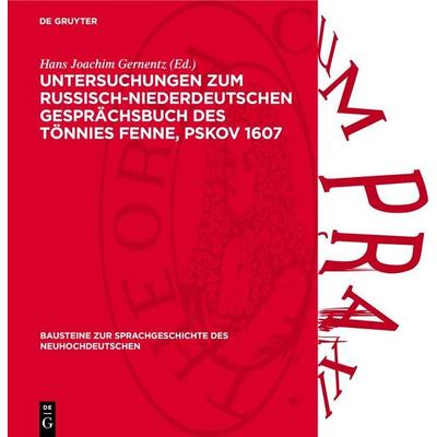 Untersuchungen zum Russisch-niederdeutschen Gesprächsbuch des Tönnies Fenne, Pskov 1607, Gebundene Ausgabe von , De Gruyter, 978-3-11-271968-8