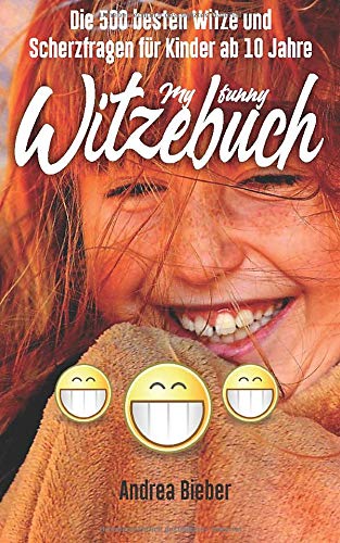 Andrea Bieber - Witzebuch Kinder ab 10: Die 500 besten Witze und Scherzfragen - Preis vom 02.10.2026 23:42:20 h