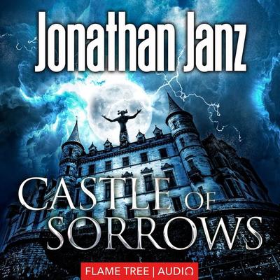 Castle of Sorrows - Jonathan Janz, Audio, 9781787582538