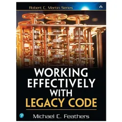Working Effectively with Legacy Code, Fachbücher von Michael Feathers