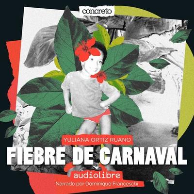 Fiebre de carnaval - Yuliana Ortiz Ruano, Audio, 9781964915814