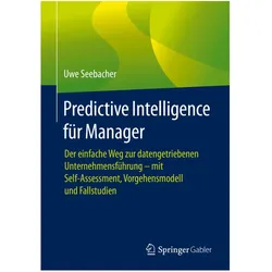 Predictive Intelligence für Manager, Fachbücher von Uwe Seebacher