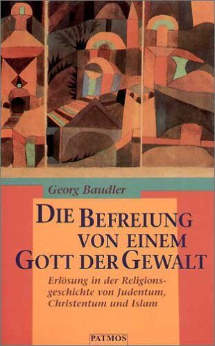Georg Baudler - Die Befreiung von einem Gott der Gewalt - Preis vom 10.10.2026 11:48:34 h