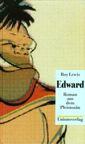 Roy Lewis - Edward. Roman aus dem Pleistozän - Preis vom 12.10.2026 11:37:12 h