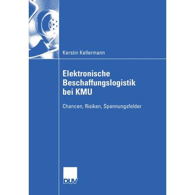 Elektronische Beschaffungslogistik bei KMU, Taschenbuch von Kerstin Kellermann, Deutscher Universitätsverlag, 978-3-8350-0135-0