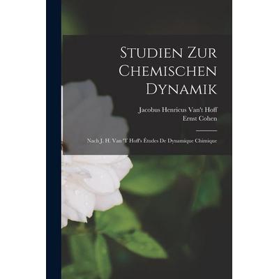 Studien Zur Chemischen Dynamik, Taschenbuch von Ernst Cohen,Jacobus Henricus Van't Hoff, Legare Street Press, 978-1-01-621839-9