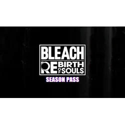Bleach Rebirth of Souls - Season Pass