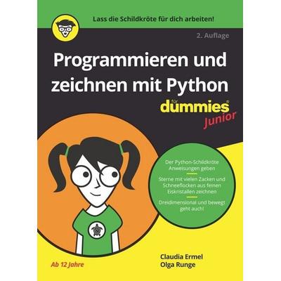 Programmieren und zeichnen mit Python für Dummies Junior, Taschenbuch von Claudia Ermel,Olga Runge, Wiley-VCH, 978-3-527-71995-2