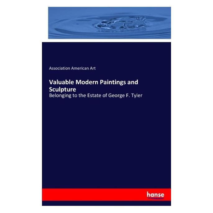 Hansebooks Valuable Modern Paintings and Sculpture (Englisch, Softcover, Association American Art) (55916914)