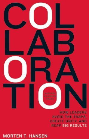 Hansen, Morton T. - Collaboration: How Leaders Avoid the Traps, Build Common Ground, and Reap Big Results - Preis vom 30.09.2026 09:01:18 h