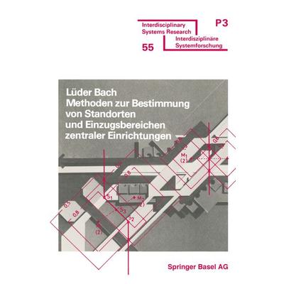 Methoden zur Bestimmung von Standorten und Einzugsbereichen zentraler Einrichtungen, Taschenbuch von BACH, Springer Basel, 978-3-7643-1024-0