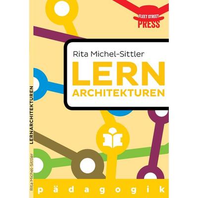 Lernarchitekturen der Zukunft, Taschenbuch von Rita Michel-Sittler, BoD - Books on Demand, 978-3-944479-89-7