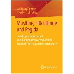 Muslime, Flüchtlinge und Pegida, Fachbücher von Wolfgang Frindte, Nico Dietrich