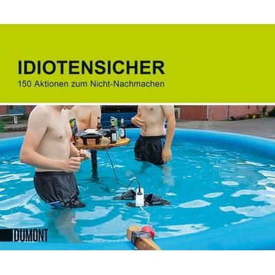 Idiotensicher, Taschenbuch von , DuMont Buchverlag
