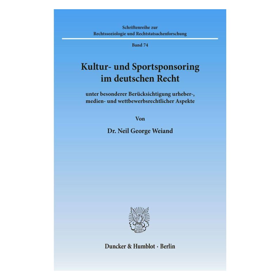 Duncker & Humblot Kultur- und Sportsponsoring im deutschen Recht. (Deutsch, Softcover, Neil George Weiand) (55344889)