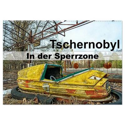 Tschernobyl - In der Sperrzone (Wandkalender 2027 DIN A2 quer), CALVENDO Monatskalender