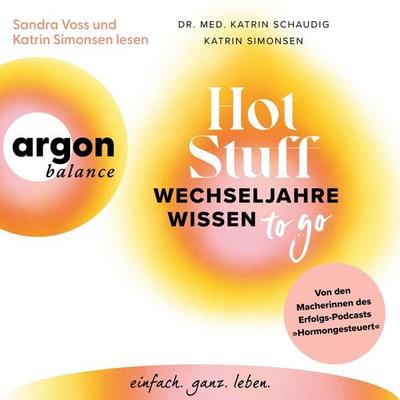 Hot Stuff - Wechseljahre-Wissen to go - Katrin Schaudig,Katrin Simonsen, Audio, 9783732485765