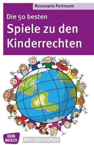 Rosemarie Portmann - Die 50 besten Spiele zu den Kinderrechten - Die UN-Kinderrechtskonvention ins Spiel gebracht - Don Bosco MiniSpilothek: Don Bosco-MiniSpielothek - Preis vom 11.10.2026 03:10:56 h
