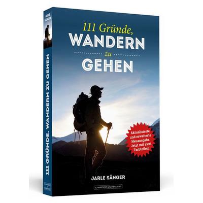 111 Gründe, wandern zu gehen, Taschenbuch von Jarle Sänger, Schwarzkopf & Schwarzkopf