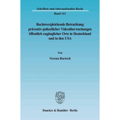 Rechtsvergleichende Betrachtung präventiv-polizeilicher Videoüberwachungen öffentlich zugänglicher Orte in Deutschland und in den USA., Taschenbuch