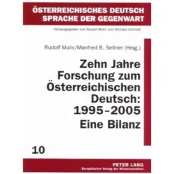 Zehn Jahre Forschung zum Österreichischen Deutsch: 1995-2005. Eine Bilanz, Fachbücher von Rudolf Muhr, Manfred B. Sellner