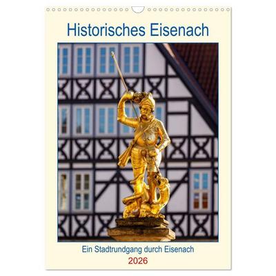 Historisches Eisenach (Wandkalender 2026 DIN A3 hoch), CALVENDO Monatskalender