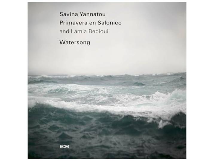 Savina Yannatou, Primavera en Salonico & Lamia Bedioui: Watersong