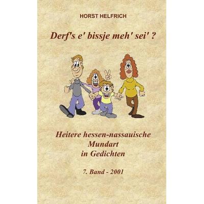 Derf's e'bissje meh'sei? Horst Helfrich, Paperback von Horst Helfrich, BoD – Books on Demand, 978-3-8311-2934-8