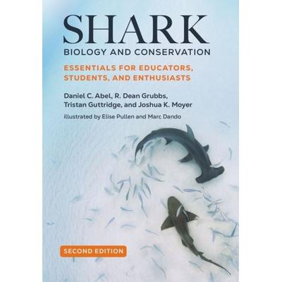 Shark Biology and Conservation, Gebundene Ausgabe von Daniel C. Abel,Joshua K. Moyer,R. Dean Grubbs,Tristan Guttridge, University Presses,