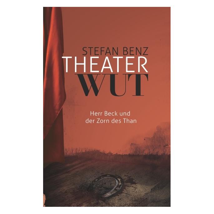 Bod Benz:Theaterwut (Deutsch, Hardcover, Stefan Benz) (67868278)