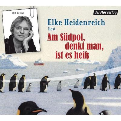 Am Südpol, denkt man, ist es heiß - Elke Heidenreich, CD, 9783867173902