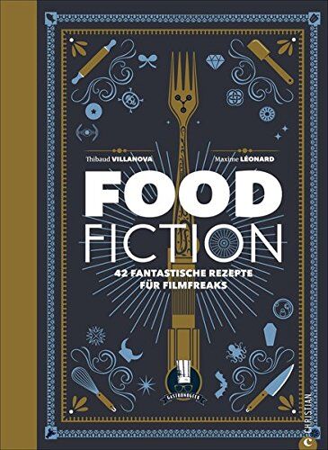 Thibaud Villanova - Fantasy Kochbuch: Food Fiction. 42 fantastische Rezepte für Filmfreaks. Von Zauberlehrlingen, Comic-Helden bis Weltraumschlachten, möge die Kochkunst mit euch sein: Menüs für Nerds und Leinwandfans. - Preis vom 04.10.2026 03:51:26 h