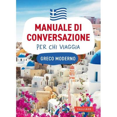 Greco moderno. Manuale di conversazione per chi viaggia, Taschenbuch von , Vallardi A.