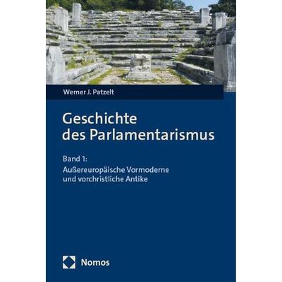 Geschichte des Parlamentarismus, Taschenbuch von Werner J. Patzelt, Nomos, 978-3-7560-1078-3