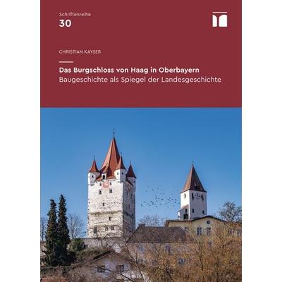 Das Burgschloss von Haag in Oberbayern, Taschenbuch von Christian Kayser, Volk Verlag, 978-3-86222-537-8