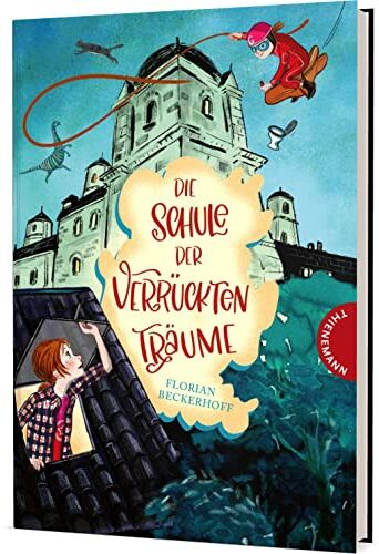 Florian Beckerhoff - Die Schule der verrückten Träume 1: Die Schule der verrückten Träume: Magische Abenteuergeschichte für Kinder ab 8 Jahren (1) - Preis vom 09.10.2026 07:28:09 h