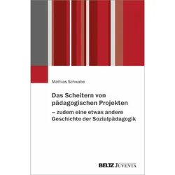 Schwabe:Das Scheitern von pädagogischen, Fachbücher von Mathias Schwabe