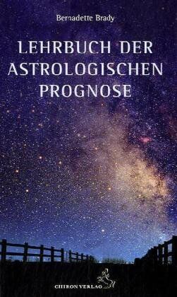 Bernadette Brady - Lehrbuch der astrologischen Prognose: Transite - Progressionen - Finsternisse - Preis vom 14.10.2026 23:07:16 h