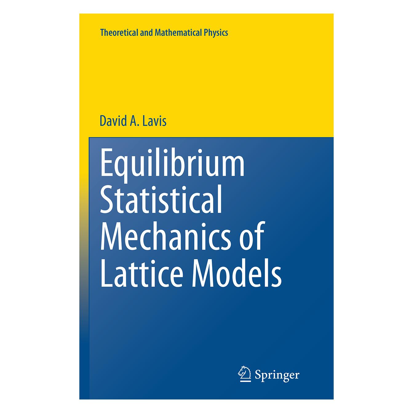 Springer Equilibrium Statistical Mechanics of Lattice Models (Englisch, Softcover, David A. Lavis) (55855142)