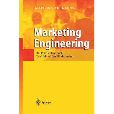 Marketing Engineering, Taschenbuch von Marcus R. Schneider, Springer Berlin, 978-3-642-62874-0