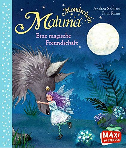 Andrea Schütze - MAXI Maluna Mondschein. Eine magische Freundschaft - Preis vom 09.10.2026 07:28:09 h