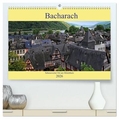Bacharach - Sehenswerter Ort am Mittelrhein (hochwertiger Premium Wandkalender 2026 DIN A2 quer), Kunstdruck in Hochglanz