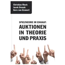 Spieltheorie im Einkauf: Auktionen in Theorie und Praxis, Fachbücher von Gero von Grawert, Jacek Drozak, Christian Rieck